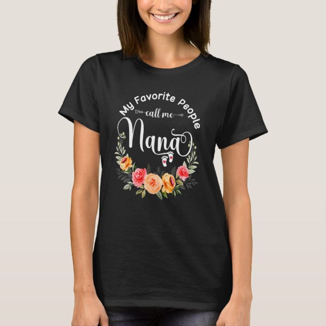 My Favorite People Call Me Nana Women Flower Grand T-Shirt (Front)