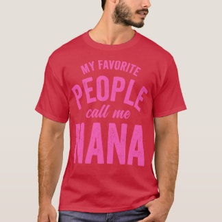 My Favorite People Call Me NanaPink T-Shirt