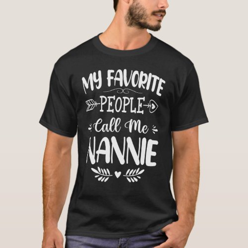 My Favorite People Call Me Nannie Shirt Mothers Da