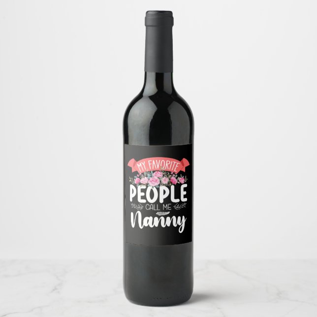 My Favorite People Call Me Nanny Mother's Day Wine Label (Front)