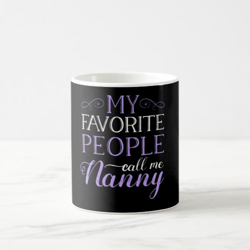 My Favorite People Call Me Nanny Proud Grandma Mug