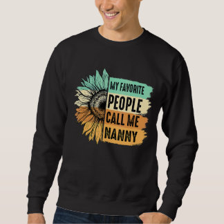 My Favorite People Call Me Nanny Sunflower Mother' Sweatshirt