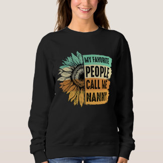 My Favorite People Call Me Nanny Sunflower Mother' Sweatshirt