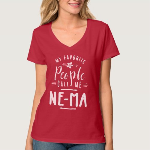 My Favorite People Call Me Ne_Ma _ Grandma Gift T_Shirt