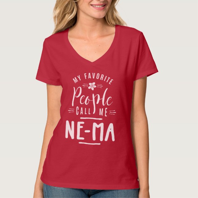 My Favorite People Call Me Ne-Ma - Grandma Gift T-Shirt (Front)