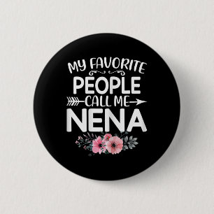 My Favorite People Call Me Nena Cute Pink Floral M Button