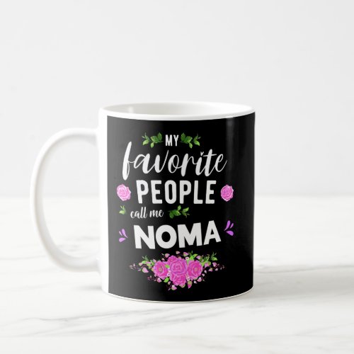 My Favorite People Call Me Noma Grandma Coffee Mug