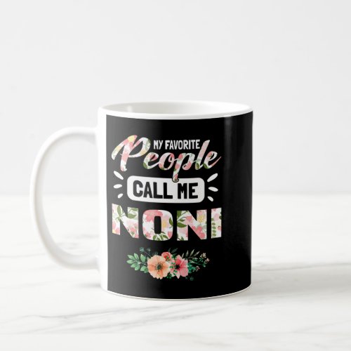 My Favorite People Call Me Noni Grandma Gifts for  Coffee Mug
