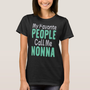 My Favorite People Call Me Nonna 2 T-Shirt
