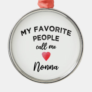 My Favorite People Call Me Nonna Italian Grandma Metal Ornament