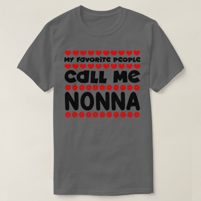 My favorite people call me nonna T-Shirt (Design Front)