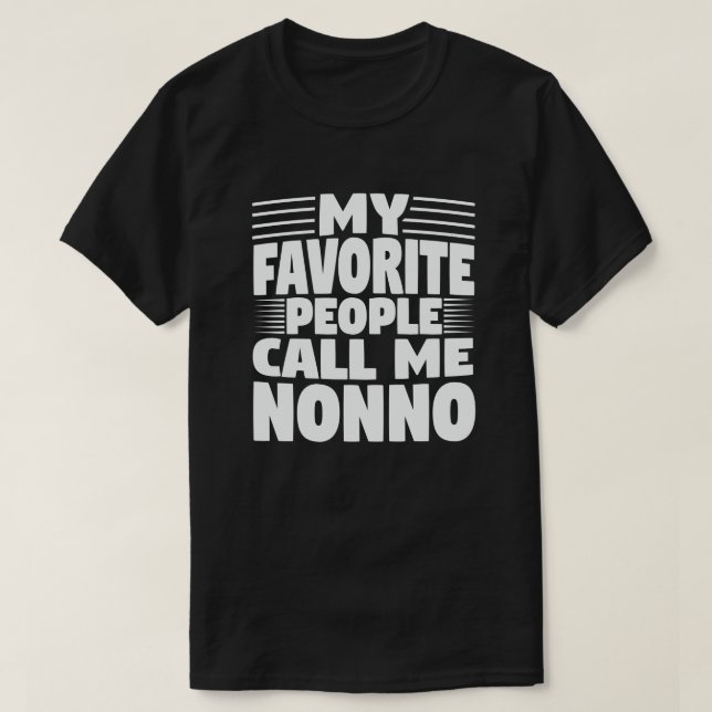 My Favorite People Call Me Nonno Funny Grandpa T-Shirt (Design Front)