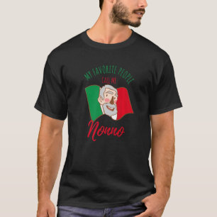 My Favorite People Call Me Nonno Italian Grandpa F T-Shirt