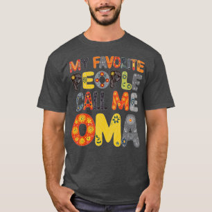 My Favorite People Call Me Oma 3 T-Shirt