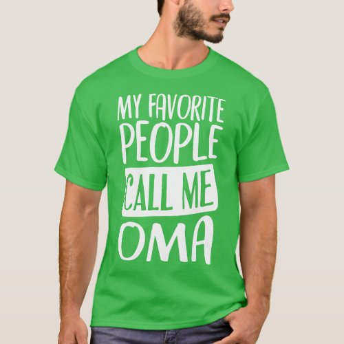 My Favorite People Call Me Oma Announcement to Oma T_Shirt