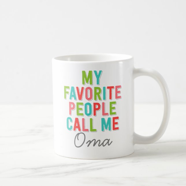 My Favorite People Call Me Oma Coffee Mug (Right)