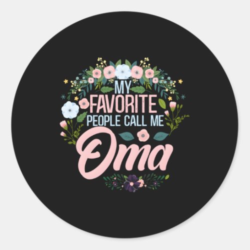 My Favorite People Call Me Oma Momgrandma Classic Round Sticker