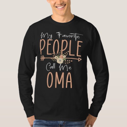 My Favorite People Call Me Oma Mothers Day Floral T_Shirt