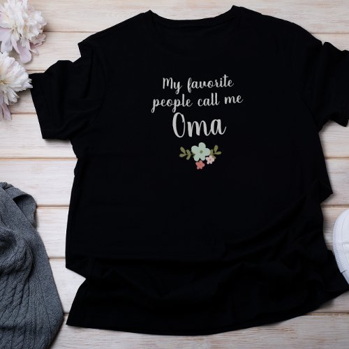 My Favorite People Call Me Oma T_Shirt