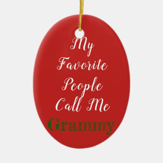 My favorite people call me...ornament ceramic ornament (Front)