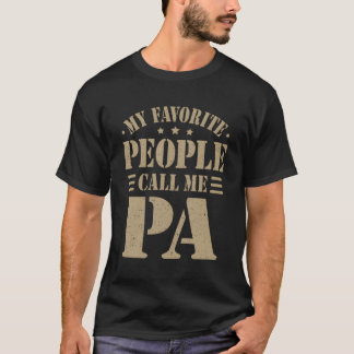 My Favorite People Call Me Pa Father'S Day For Pa T-Shirt
