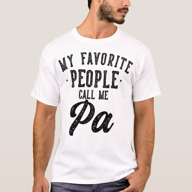  My Favorite People Call Me Pa Father'S Day  T-Shirt (Front)