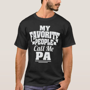 My Favorite People Call Me Pa Funny Grandpa Gift T-Shirt