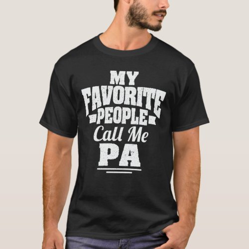 My Favorite People Call Me Pa Funny Grandpa Gift T_Shirt