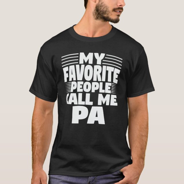 My Favorite People Call Me Pa Funny Grandpa  T-Shirt (Front)