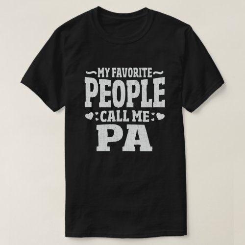 My Favorite People Call Me Pa Funny Grandpa  T_Shirt