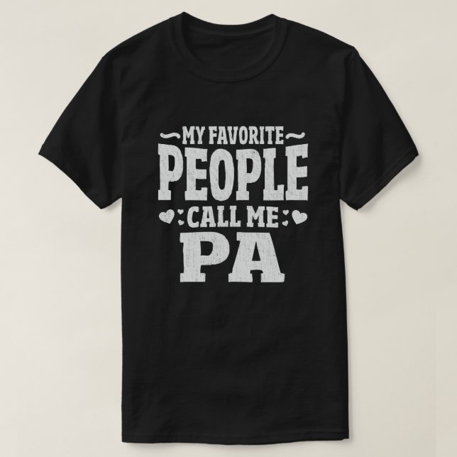 My Favorite People Call Me Pa Funny Grandpa  T-Shirt (Design Front)