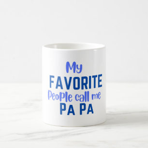 My Favorite People Call me Pa Pa  Coffee Mug