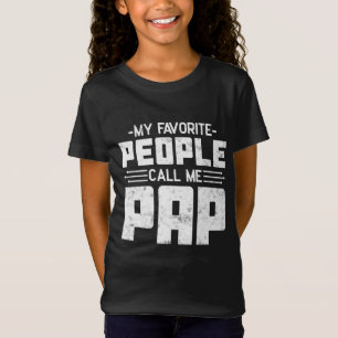 My Favorite People Call Me Pap Father s day gift G T-Shirt