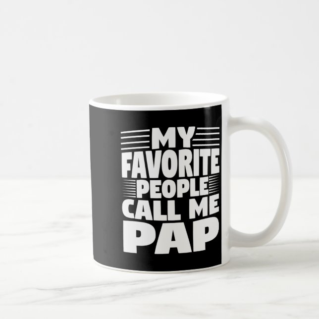 My Favorite People Call Me Pap Funny Gift  Coffee Mug (Right)