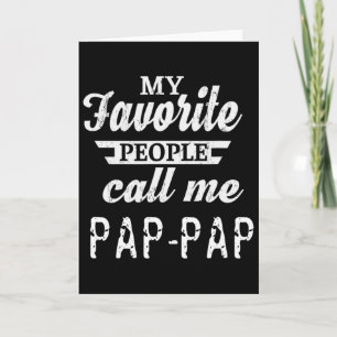 My Favorite People Call Me Pap-pap Grandpa Card