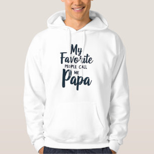 My Favorite People Call Me Papa03 Funny Dad Hoodie