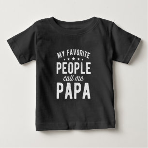 My Favorite People Call Me Papa Baby T-Shirt