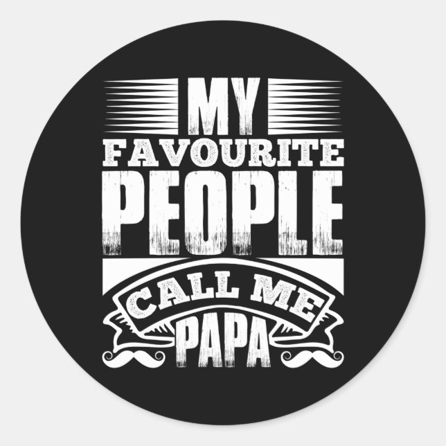 My Favorite People Call Me Papa Classic Round Sticker (Front)