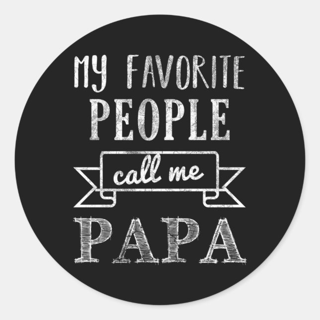 My Favorite People Call Me Papa Classic Round Sticker (Front)