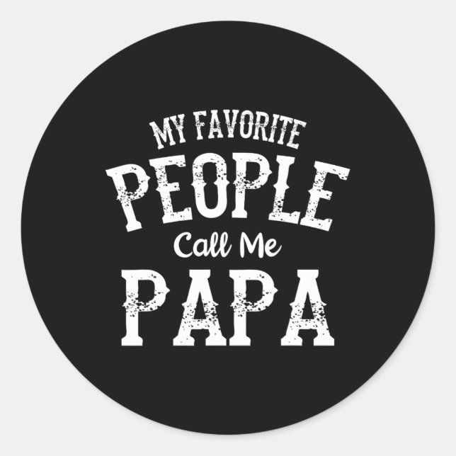 My Favorite People Call Me Papa Family Love Father Classic Round Sticker (Front)