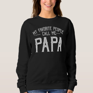 My Favorite People Call Me Papa Father's Day Sweatshirt