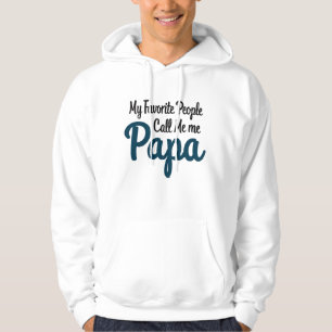 My Favorite People Call Me Papa Funny Dad Hoodie