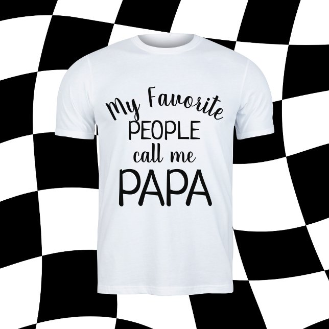 My Favorite People Call Me Papa Funny Grandpa T-Shirt (Creator Uploaded)