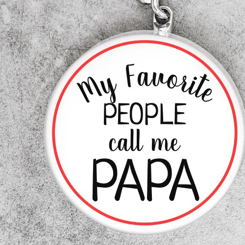 My Favorite People Call Me Papa Funny Keychain