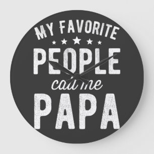 My Favorite People Call Me Papa Large Clock