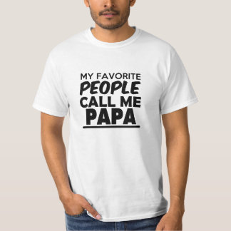 My Favorite People Call Me Papa Men's Funny Tshirt