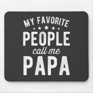 My Favorite People Call Me Papa Mouse Pad