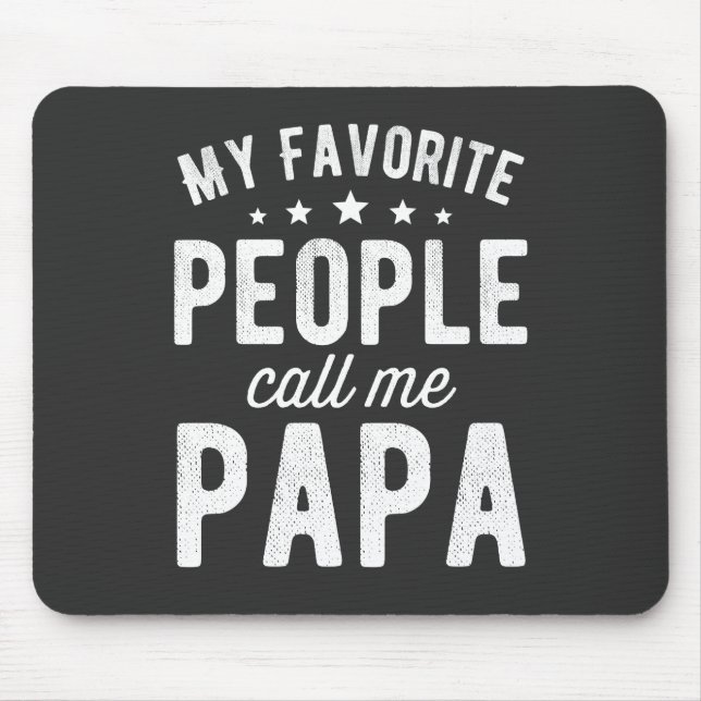 My Favorite People Call Me Papa Mouse Pad (Front)