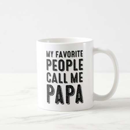 My Favorite People Call Me Papa Mug