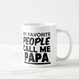 My favorite people call me Papa Mug Funny